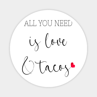 Womens All You Need Is Love and Tacos Cute Funny cute Valentines Day Magnet